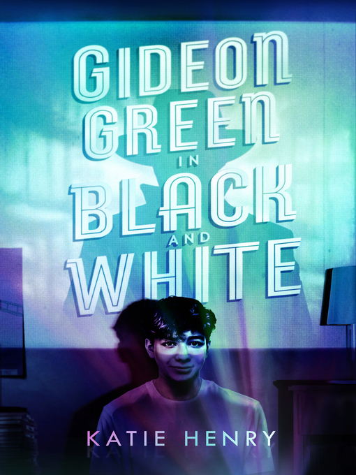 Title details for Gideon Green in Black and White by Katie Henry - Available